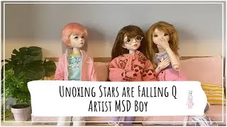 Unboxing and Styling Artist BJD Stars are Falling Q