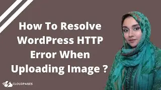 How To Resolve HTTP error when uploading image to WordPress ? (6 Methods)