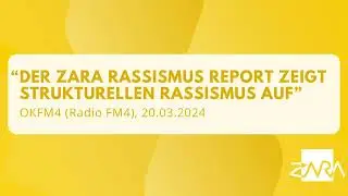 "Der ZARA Rassismus Report zeigt strukturellen Rassismus auf” - OKFM4