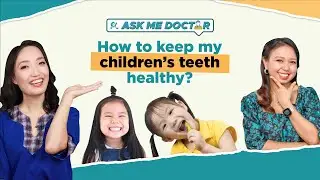 AskMeDoctor! | How to Keep My Children's Teeth Healthy?