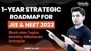 1-Year Strategic Roadmap for JEE & NEET 2023 | Preparation Strategy | Shreyas Sir | Vedantu Enlite