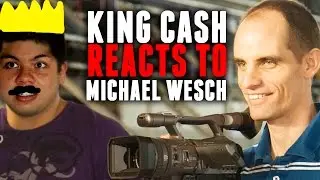 KING CASH REACTS TO MICHAEL WESCH