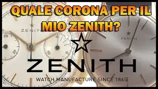 Quale corona giusta per Zenith Vintage? Guida alla datazione degli Zenith