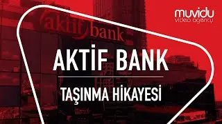 Aktif Bank Taşınma Filmi