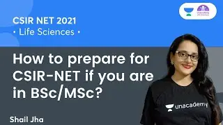 How to prepare for CSIR-NET if you are in BSc/MSc? | 🎯for CSIR NET2021 by Shail Jha