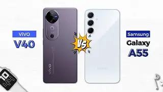 Vivo V40 5G vs Samsung Galaxy A55 5G | Which one should you buy?