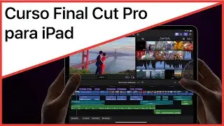 🎦 Final Cut Pro para iPad 🎬 Tutorial y curso para editar como un profesional 👌