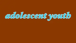 Adolescent Youth 3