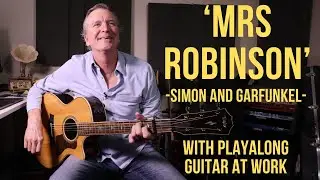 How to play 'Mrs Robinson' by Simon and Garfunkel