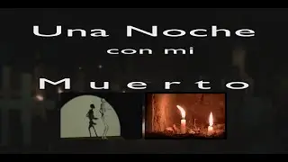 CW Una Noche con mi Muerto