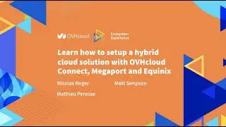 Learn how to setup a hybrid cloud solution with OVHcloud Connect, Megaport and Equinix