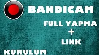Bandicam Full Yapma+Kurulum+Link ~ 2015 Yeni !
