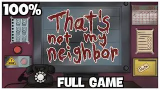 That's Not My Neighbor 100% Full Gameplay Walkthrough + All Achievements (No Commentary)