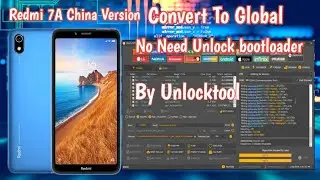 Xiaomi Redmi 7A China Version Convert To Global Version No Need Unlock bootloader  By unlocktool