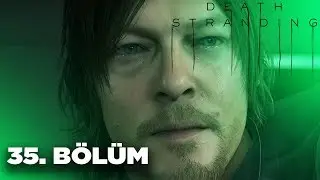 SON BÜYÜK SAVAŞ ! | DEATH STRANDING TÜRKÇE BÖLÜM 35