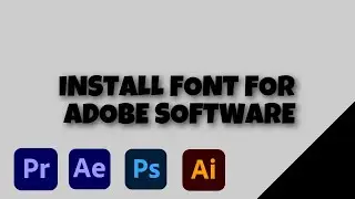 How to install font for adobe software