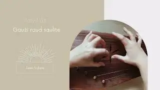 Gauži raud saulīte // Z. Sniķere kokle