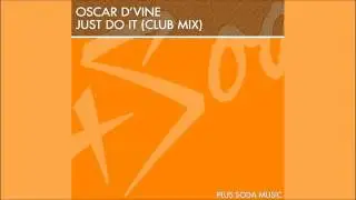Oscar D'vine - Just Do It (Club Mix)