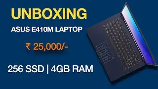 UNBOXING | Asus E410M | 256 SSD | 4GB RAM | WIN10 | ₹ 25000