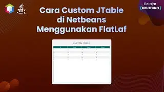 Cara Custom JTable di Netbeans Menggunakan FlatLaf | Tutorial FlatLaf Part 3