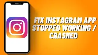 How to Fix Instagram App Stopped Working/Crashed | Instagram Keeps Stopping Problem