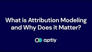 What is Attribution Modeling and Why Does it Matter?