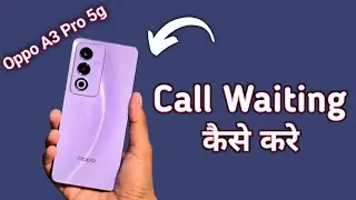 Oppo A3 Pro 5g call waiting kaise kare, how to enable call waiting in oppo, how to call waiting in o