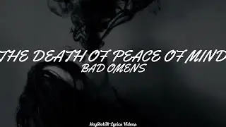 BAD OMENS - THE DEATH OF PEACE OF MIND [Lyrics]