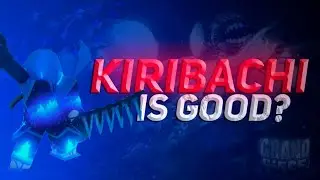 [GPO] KIRIBACHI IS OP!