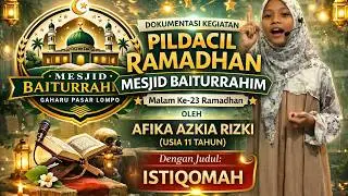 ✨AFIKA AZKIA RIZKI (11 TAHUN)  : ISTIQOMAH |🎤 PILDACIL RAMADHAN MESJID BAITURRAHIM 2026🌙