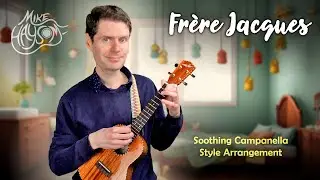 Frère Jacques sounds SURPRISINGLY GOOD Played Campanella Style on Ukulele
