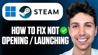 How To Fix Steam Not Opening or Launching on Windows 11 - Complete Tutorial