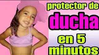 COMO HACER Protector de DUCHA  para los NIÑO en 5 *MINUTOS*