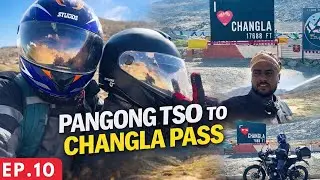 [EP. 10] PANGONG to CHANGLA PASS | World’s 4th Highest Motorable Road 🌍🔥 | Oxygen Problem 🤯