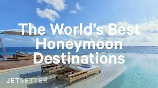 #GoLater: The World’s Best Honeymoon Destinations (2020) | Jetsetter.com