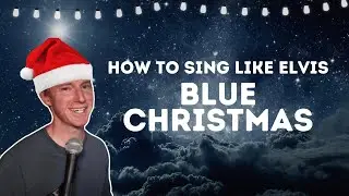 How to Sing like Elvis - Blue Christmas