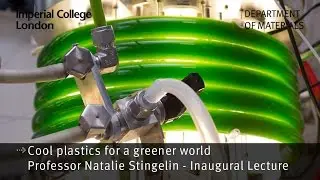 Professor Natalie Stingelin Inaugural Lecture : Cool Plastics for a Greener World