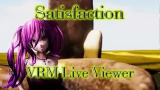 【VRM Live Viewer】Satisfaction