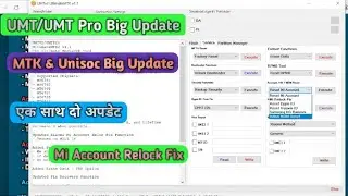 UMT/UMT Pro Unisoc V0.8 Tool & MTK2 V1.1 Tool Big Update || UMT MTK2 V1.1 Big Update