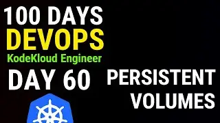 Day 60: Persistent Volumes in Kubernetes | KodekloudEngineer