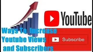 Ways To Increase Youtube Subscribers