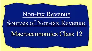 What is meant by non-tax revenue? Explain the different sources of non-tax revenue - Class 12