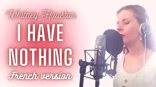 Whitney Houston - I have nothing en français (cover)