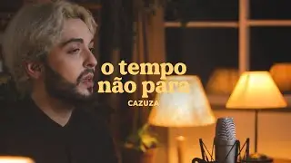 O Tempo Não Para - Cazuza | versão cover
