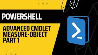PowerShell: Advance cmdlet Measure Object Part 1
