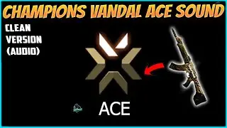 CHAMPIONS 2021 Vandal Ace Sound (Clean Audio) - VALORANT
