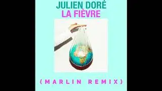 Julien Doré – La Fièvre (Marlin Remix)