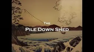 The Pile Down Shed Podcast Episode One