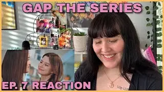 Mon is Living My Dream... | GAP THE SERIES EP. 7 REACTION