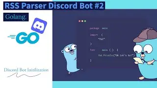 Golang Discord Bot #2:  Bot Initialization